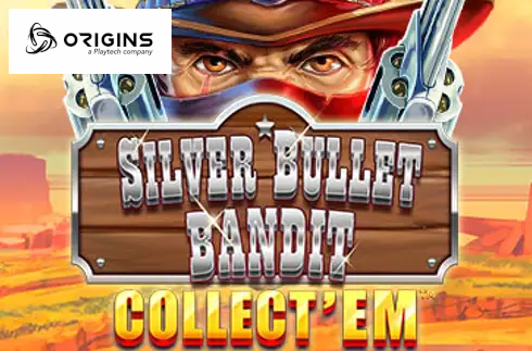 Silver Bullet Bandit Collect' Em